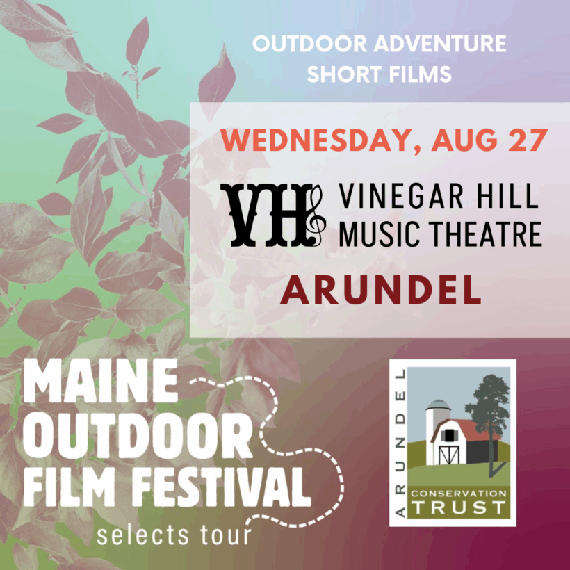 MAINE OUTDOOR FILM FEST SELECTS TOUR - BENEFIT FOR ARUNDEL CONSERVATION TRUST