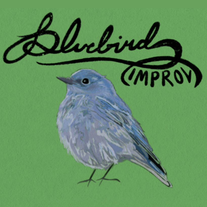 BLUEBIRD IMPROV